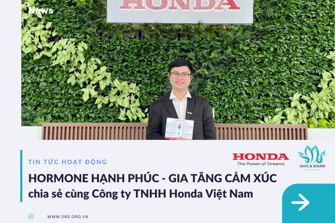 Chia sẻ với đội ngũ an toàn của Công ty TNHH Honda Việt Nam về HORMONE HẠNH PHÚC